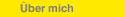 &Uuml;ber mich
